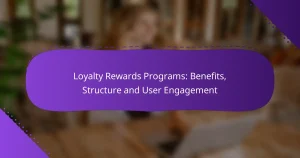 Loyalty Rewards Programs: Benefits, Structure and User Engagement