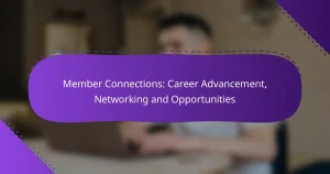 Member Connections: Career Advancement, Networking and Opportunities