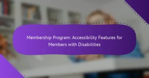 Membership Program: Accessibility Features for Members with Disabilities